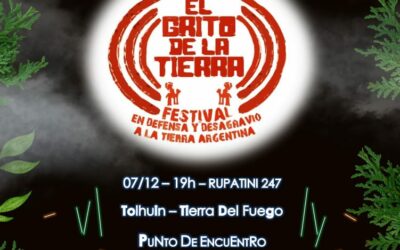 El Grito de la Tierra : Sábado 7 de diciembre, a las 19hs en Tolhuin !